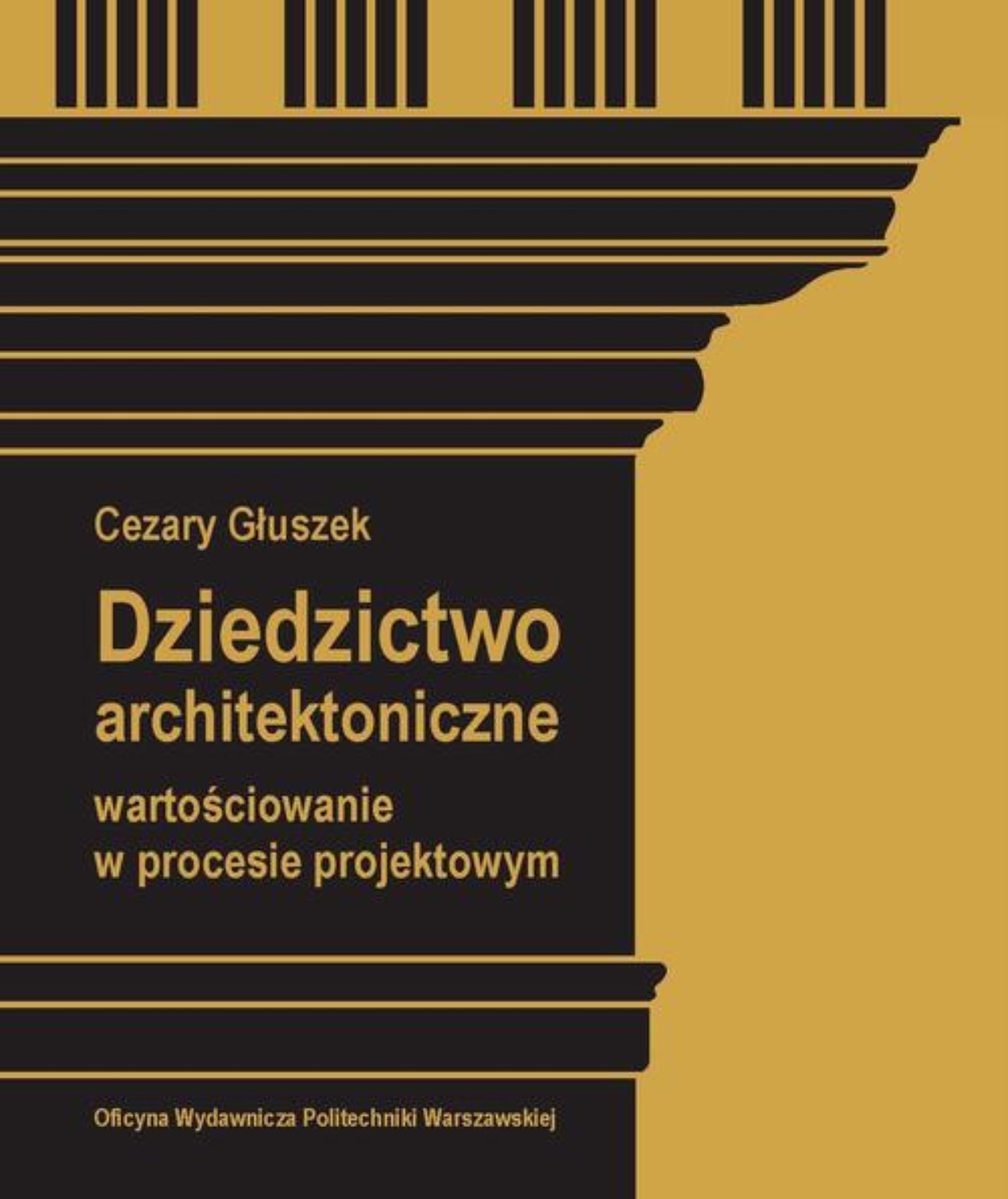 Cezary Głuszek Dziedzictwo architektoniczne Wartościowanie w procesie