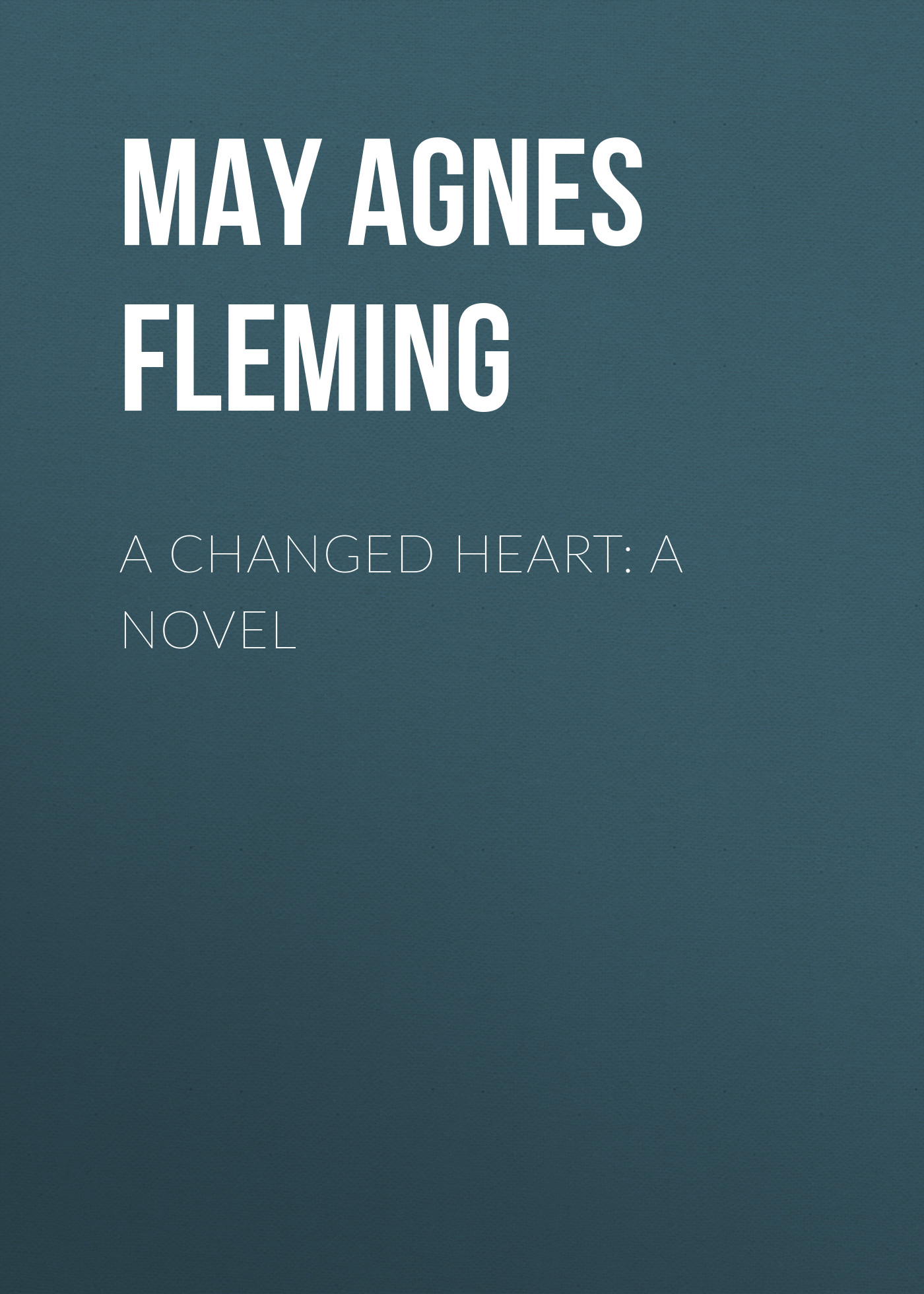 A Changed Heart: A Novel