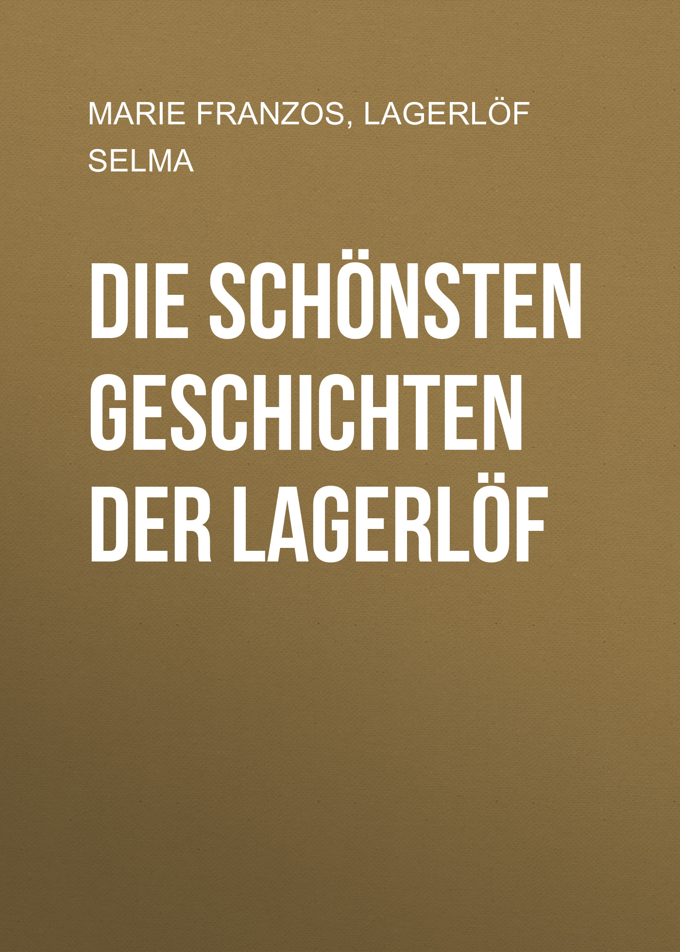 Die schönsten Geschichten der Lagerlöf