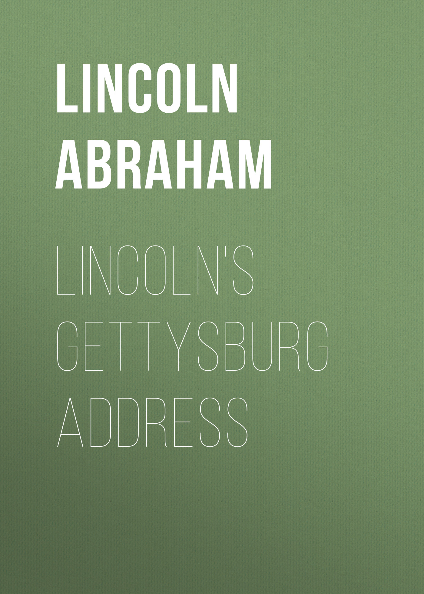 Lincoln\'s Gettysburg Address