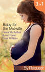 Baby for the Midwife: The Midwife\'s Baby \/ Spanish Doctor, Pregnant Midwife \/ Countdown to Baby