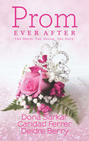 Prom Ever After: Haute Date \/ Save the Last Dance \/ Prom and Circumstance