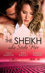 The Sheikh Who Stole Her: Sheikh Seduction \/ The Untamed Sheikh \/ Desert King, Doctor Daddy