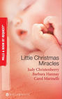 Little Christmas Miracles: Her Christmas Wedding Wish \/ Christmas Gift: A Family \/ Christmas on the Children\'s Ward