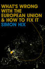 What\'s Wrong with the Europe Union and How to Fix It