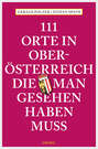 111 Orte in Oberösterreich, die man gesehen haben muss