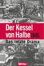 Der Kessel von Halbe 1945