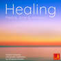 Healing - Peace, Love and Renewal - Guided Relaxation and Guided Meditation