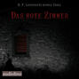 Das rote Zimmer - H. P. Lovecrafts dunkle Idole, Band 1 (Ungekürzt)