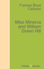 Miss Minerva and William Green Hill