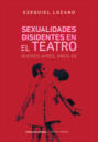 Sexualidades disidentes en el teatro: Buenos Aires, años 60