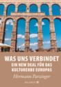 Was uns verbindet – Ein New Deal für das Kulturerbe Europas