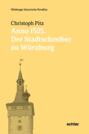 Anno 1525: Der Stadtschreiber zu Würzburg