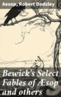 Bewick\'s Select Fables of Æsop and others