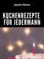 Kuchenrezepte für Jedermann