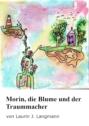 Morin, die Blume und der Traummacher