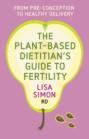 The Plant-Based Dietitian\'s Guide to FERTILITY