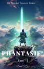 Phantasie：Ein Epos Fantasie Roman(Band 15)